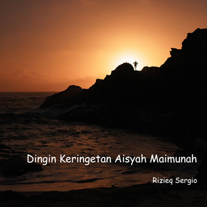 Download Lagu Rizieq Sergio - Dingin Keringetan Aisyah Maimunah MP3 Download Lagu Rizieq Sergio - Dingin Keringetan Aisyah Maimunah MP3