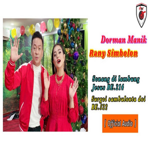 Download Lagu Dorman Manik, Rany mbolon - Sonang Di Lambung Jesus Surgoi MP3 Download Lagu Dorman Manik, Rany mbolon - Sonang Di Lambung Jesus Surgoi MP3