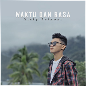 Download Lagu Vicky Salamor - Waktu Dan Rasa MP3 Download Lagu Vicky Salamor - Waktu Dan Rasa MP3