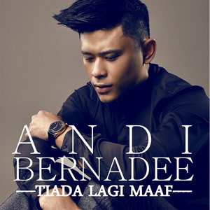 Download Lagu Andi Bernadee - Tiada Lagi Maaf MP3