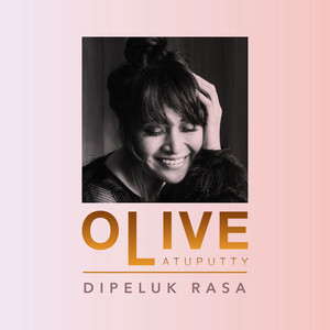 Download Lagu Olive Latuputty - Dipeluk Rasa MP3