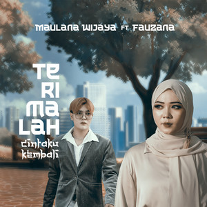Download Lagu Maulana Wijaya, Fauzana - Terimalah Cintaku Kembali MP3 Download Lagu Maulana Wijaya, Fauzana - Terimalah Cintaku Kembali MP3