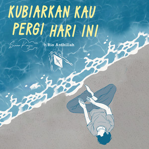Download Lagu Suara Kayu, Rio Ardhillah - Kubiarkan Kau Pergi Hari Ini (feat. Rio Ardhillah) MP3