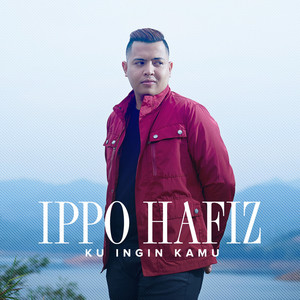 Download Lagu Ippo Hafiz - Ku Ingin Kamu MP3 Download Lagu Ippo Hafiz - Ku Ingin Kamu MP3