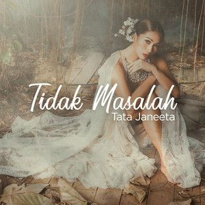 Download Lagu Tata Janeeta - Tidak Masalah MP3