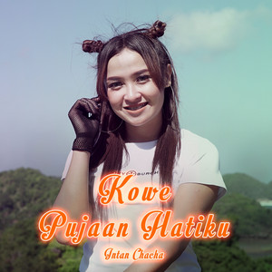 Download Lagu Intan Chacha - Kowe Pujaan Hatiku MP3