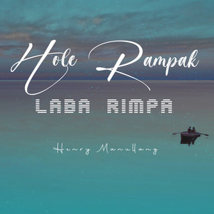 Download Lagu Henry Manullang - Hole Rampak Laba Rimpa MP3 Download Lagu Henry Manullang - Hole Rampak Laba Rimpa MP3