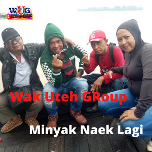 Download Lagu Wak Uteh Group - Minyak Naek Lagi MP3