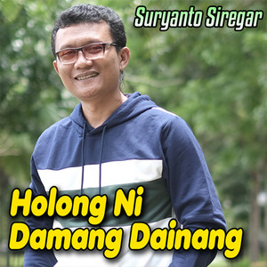 Download Lagu Suryanto Siregar - Holong Ni Damang Dainang MP3 Download Lagu Suryanto Siregar - Holong Ni Damang Dainang MP3