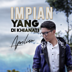 Download Lagu Aprilian - Impian Yang Di Khianati MP3 Download Lagu Aprilian - Impian Yang Di Khianati MP3