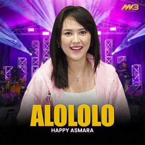 Download Lagu Happy Asmara - Alololo - Cover MP3 Download Lagu Happy Asmara - Alololo - Cover MP3