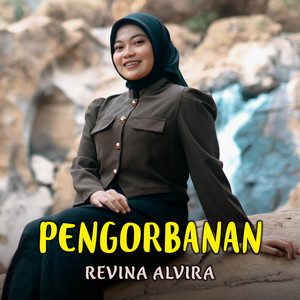 Download Lagu Revina Alvira - Pengorbanan MP3 Download Lagu Revina Alvira - Pengorbanan MP3