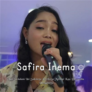 Download Lagu Safira Inema - Tak Sedalam Ini Sakitnya Perihnya Melihat Kau Bercumbu Dengannya MP3 Download Lagu Safira Inema - Tak Sedalam Ini Sakitnya Perihnya Melihat Kau Bercumbu Dengannya MP3