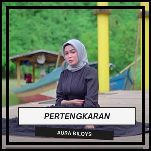 Download Lagu Aura Bilqys - Pertengkaran MP3