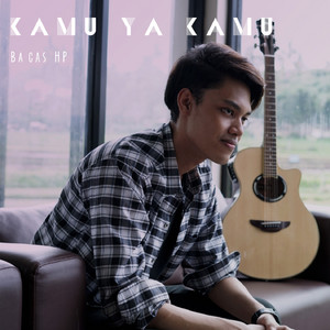 Download Lagu Bagas HP - Kamu Ya Kamu MP3