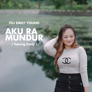Download Lagu Fdj Emily Young - Aku Ra Mundur (Tepung Kanji) MP3 Download Lagu Fdj Emily Young - Aku Ra Mundur (Tepung Kanji) MP3