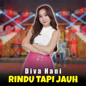 Download Lagu Diva Hani - Rindu Tapi Jauh MP3 Download Lagu Diva Hani - Rindu Tapi Jauh MP3