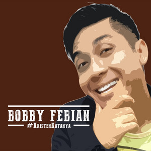 Download Lagu Bobby Febian - Kristen Katanya MP3 Download Lagu Bobby Febian - Kristen Katanya MP3