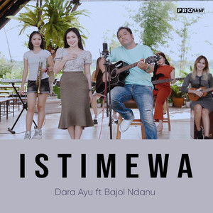 Download Lagu Dara Ayu, Bajol Ndanu - Istimewa MP3 Download Lagu Dara Ayu, Bajol Ndanu - Istimewa MP3