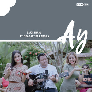 Download Lagu Bajol Ndanu, Fira Cantika & Nabila - Ay MP3