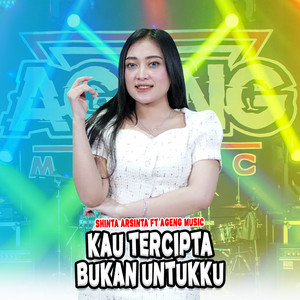 Download Lagu Shinta Arsinta, Ageng Music - Kau Tercipta Bukan Untukku MP3 Download Lagu Shinta Arsinta, Ageng Music - Kau Tercipta Bukan Untukku MP3