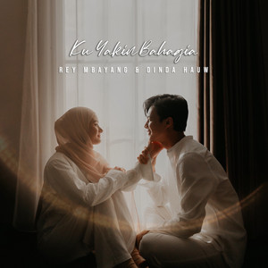 Download Lagu Rey Mbayang, Dinda Hauw - Ku Yakin Bahagia MP3 Download Lagu Rey Mbayang, Dinda Hauw - Ku Yakin Bahagia MP3