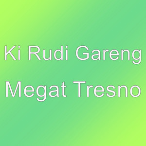 Download Lagu Ki Rudi Gareng - Megat Tresno MP3 Download Lagu Ki Rudi Gareng - Megat Tresno MP3