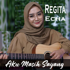 Download Lagu Regita Echa - Aku Masih Sayang MP3