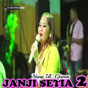 Download Lagu Nung UL Qisma - Janji Setia (2) MP3 Download Lagu Nung UL Qisma - Janji Setia (2) MP3
