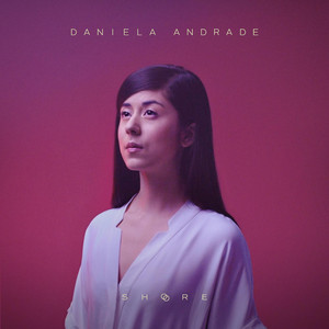 Download Lagu Daniela Andrade - Shore MP3 Download Lagu Daniela Andrade - Shore MP3