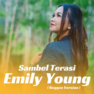 Download Lagu Emily Young - Sambel Terasi ( Reggae Version ) MP3 Download Lagu Emily Young - Sambel Terasi ( Reggae Version ) MP3