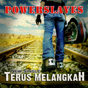 Download Lagu Powerslaves - Terus Melangkah MP3 Download Lagu Powerslaves - Terus Melangkah MP3