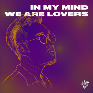 Download Lagu Alvin Kei - In My Mind, We Are Lovers MP3 Download Lagu Alvin Kei - In My Mind, We Are Lovers MP3