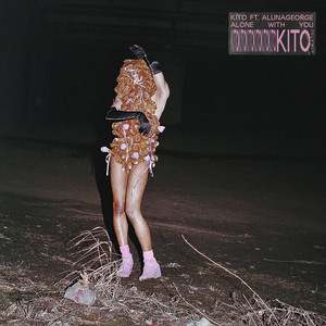 Download Lagu Kito, AlunaGeorge - Alone With You (feat. AlunaGeorge) MP3 Download Lagu Kito, AlunaGeorge - Alone With You (feat. AlunaGeorge) MP3
