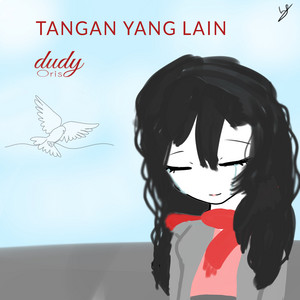 Download Lagu Dudy Oris - Tangan Yang Lain MP3