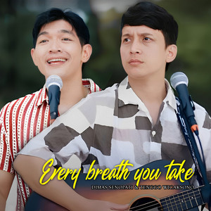 Download Lagu Dimas Senopati, Tenggo Wicaksono - Every Breath You Take - Acoustic MP3 Download Lagu Dimas Senopati, Tenggo Wicaksono - Every Breath You Take - Acoustic MP3