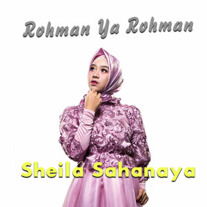 Download Lagu Sheila Sahanaya - Rohman Ya Rohman MP3 Download Lagu Sheila Sahanaya - Rohman Ya Rohman MP3