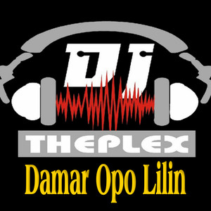 Download Lagu DJ THEPLEX - Damar Opo Lilin MP3