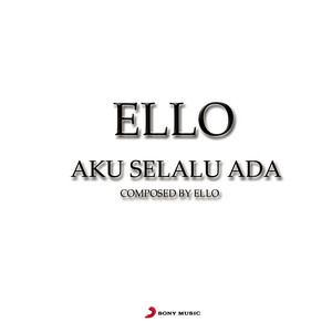 Download Lagu Ello - Aku Selalu Ada MP3 Download Lagu Ello - Aku Selalu Ada MP3