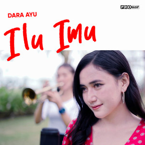 Download Lagu Dara Ayu - Ilu Imu MP3 Download Lagu Dara Ayu - Ilu Imu MP3