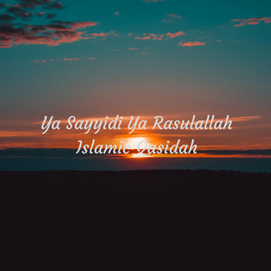 Download Lagu Islamic Qasidah - Ya Sayyidi Ya Rasulallah MP3 Download Lagu Islamic Qasidah - Ya Sayyidi Ya Rasulallah MP3