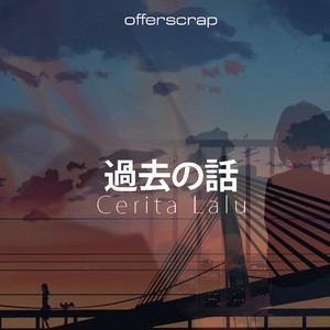 Download Lagu Offerscrap - Cerita Lalu MP3