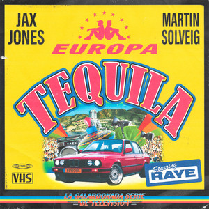 Download Lagu Jax Jones, Martin Solveig, RAYE, Europa - Tequila - Jax Jones & Martin Solveig Present Europa MP3