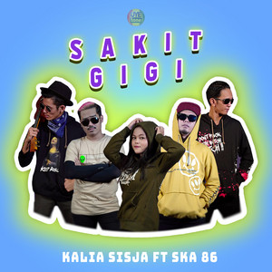 Download Lagu Kalia Siska, SKA 86 - SAKIT GIGI MP3 Download Lagu Kalia Siska, SKA 86 - SAKIT GIGI MP3