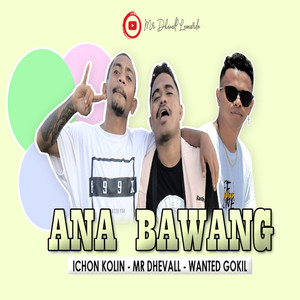 Download Lagu Mr.Dhevall, ICHON KOLIN, Wanted Gokil - ANA BAWANG MP3