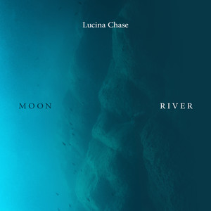 Download Lagu Lucina Chase - Moon River MP3 Download Lagu Lucina Chase - Moon River MP3