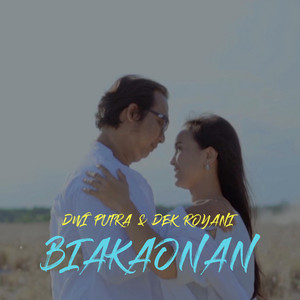 Download Lagu Dwi Putra, Dek Royani - Biakaonan MP3 Download Lagu Dwi Putra, Dek Royani - Biakaonan MP3