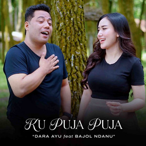 Download Lagu Dara Ayu, Bajol Ndanu - Ku Puja Puja MP3