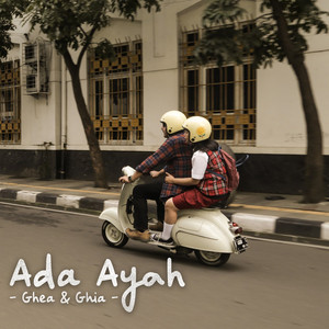 Download Lagu Ghea & Ghia - Ada Ayah MP3 Download Lagu Ghea & Ghia - Ada Ayah MP3