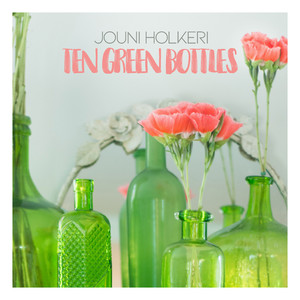 Download Lagu Jouni Holkeri - Ten Green Bottles MP3 Download Lagu Jouni Holkeri - Ten Green Bottles MP3